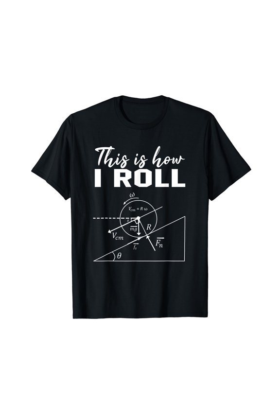 This Is How I Roll Shirt Funny Physics Science Lovers Math Cotton Black T-Shirt