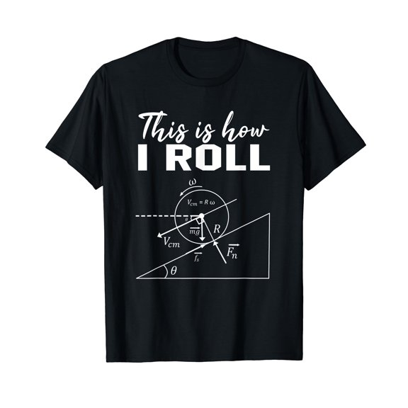 This Is How I Roll Shirt Funny Physics Science Lovers Math Cotton Black T-Shirt