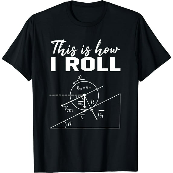 This Is How I Roll Shirt Funny Physics Science Lovers Math T-Shirt