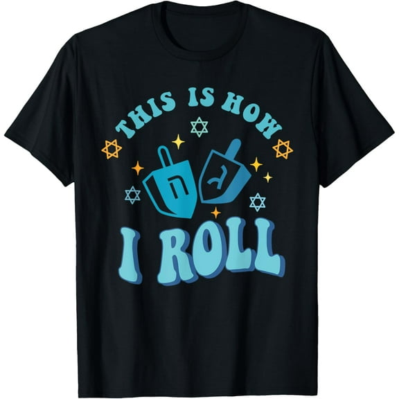 This Is How I Roll Shirt Hanukkah Dreidel Chanukah Jew Gift T-Shirt