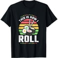 thumbnail image 1 of This Is How I Roll, Sushi T-Shirt, 1 of 4