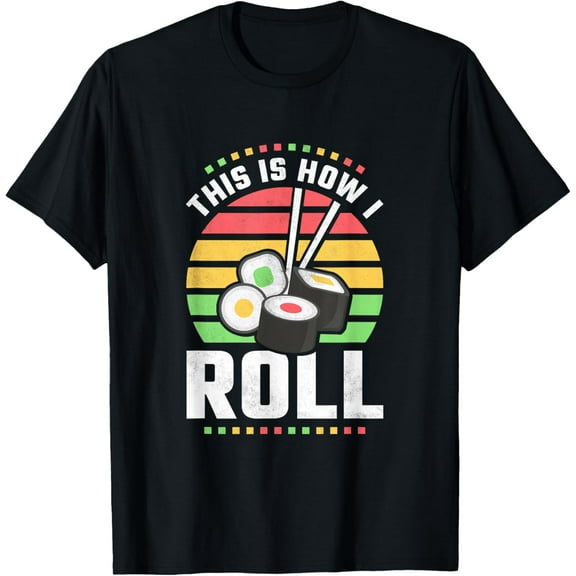 This Is How I Roll, Sushi T-Shirt