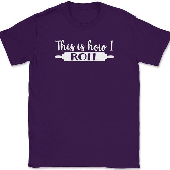 This Is How I Roll T-Shirt Funny Kitchen Baking Humor Cooking Gift Tee - Purple, 4XL