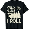 thumbnail image 1 of This Is How I Roll T-Shirt, 1 of 4
