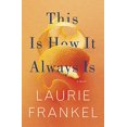 thumbnail image 1 of Pre-Owned This Is How It Always Is (Hardcover) 1250088550 9781250088550, 1 of 1