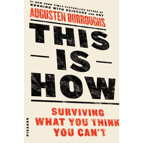 Pre-Owned This Is How: Surviving What You Think You Can't (Paperback) 1250032105 9781250032102