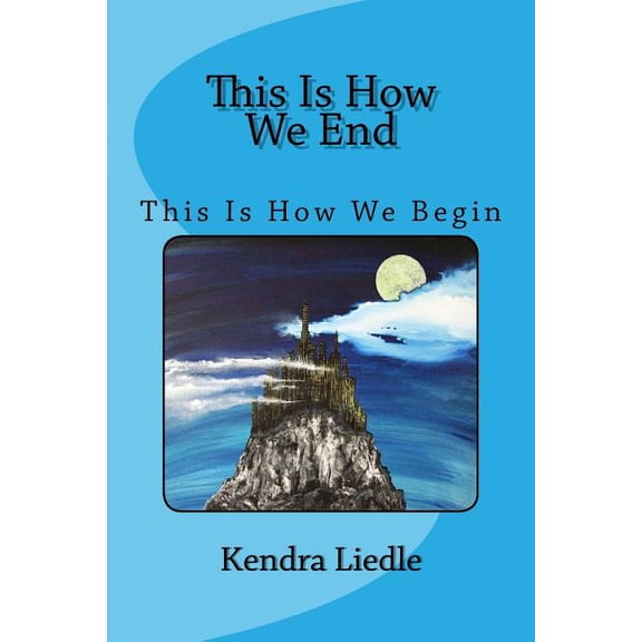 This Is How We End: This Is How We Begin (Paperback)