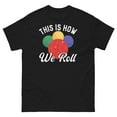 This Is How We Roll Bocce Ball Italian Lawn Game Pallino Men #39 s Classic This Is How We Roll Bocce Ball Italian Lawn Game Pallino Men #39 s Classic