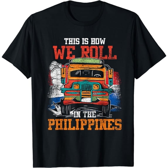 This Is How We Roll In The Philippines T-Shirt mens t shirt,black,women,funny,misfits,men,journey,t-shirt