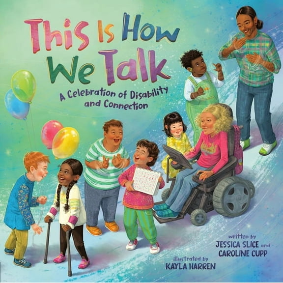 This Is How We Talk: A Celebration of Disability and Connection, (Hardcover)