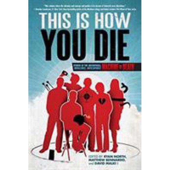 Pre-Owned This Is How You Die: Stories of the Inscrutable, Infallible, Inescapable Machine of Death (Paperback) 1455529397 9781455529391