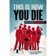 thumbnail image 1 of This Is How You Die: Stories of the Inscrutable, Infallible, Inescapable Machine of Death, (Paperback), 1 of 1