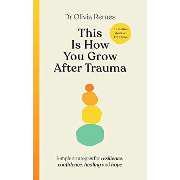 Pre-Owned This Is How You Grow After Trauma: Strategies for Resilience, Confidence, Healing & Hope (Hardcover) 1728292476 9781728292472