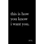 this is how you know i want you. Paperback