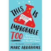 This Is Improbable Too Synchronized Cows, Speedy Brain Extractors and More WTF Research, Paperback