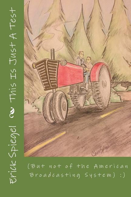 This Is Just A Test : (but not of the American Broadcasting System): ) (Paperback)