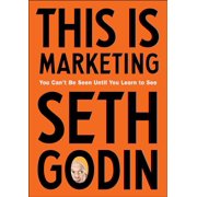 SETH GODIN This Is Marketing : You Can't Be Seen Until You Learn to See (Hardcover)