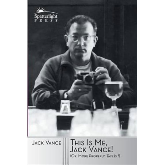 This Is Me, Jack Vance!: (Or, More Properly, This Is "I") (Paperback)