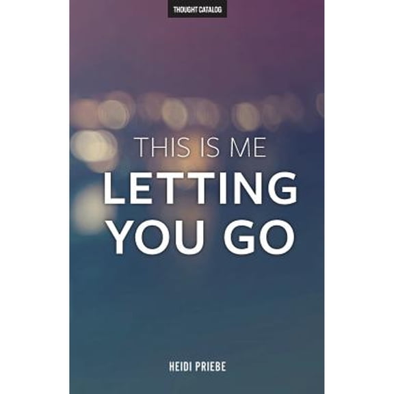 Pre-Owned This Is Me Letting You Go (Paperback) 1530896657 9781530896653