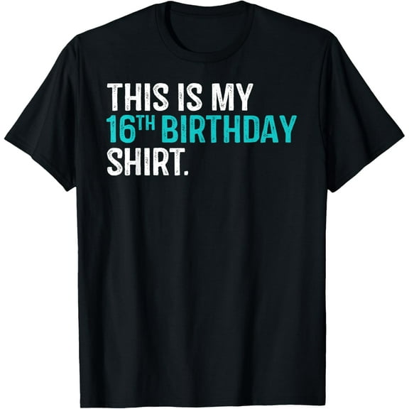 This Is My 16th Birthday Shirt 16 Year Old Birthday T-Shirt T-Shirt