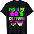 thumbnail image 1 of This Is My 60-s Costume T-Shirt 60's 70's Party Tee T-Shirt, 1 of 5