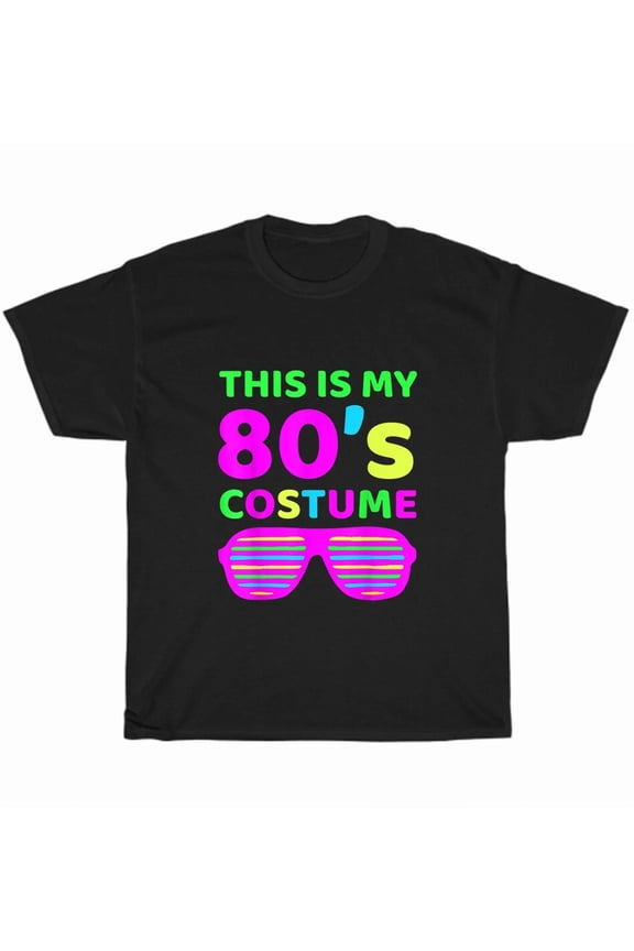 This Is My 80s Costume Eighties Retro Party Vintage Neon Style Unisex T-Shirt, up to size 5XL