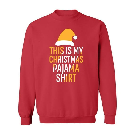 This Is My Christmas Pajama Sweatshirt Men -Image by Shutterstock, Male x-Large