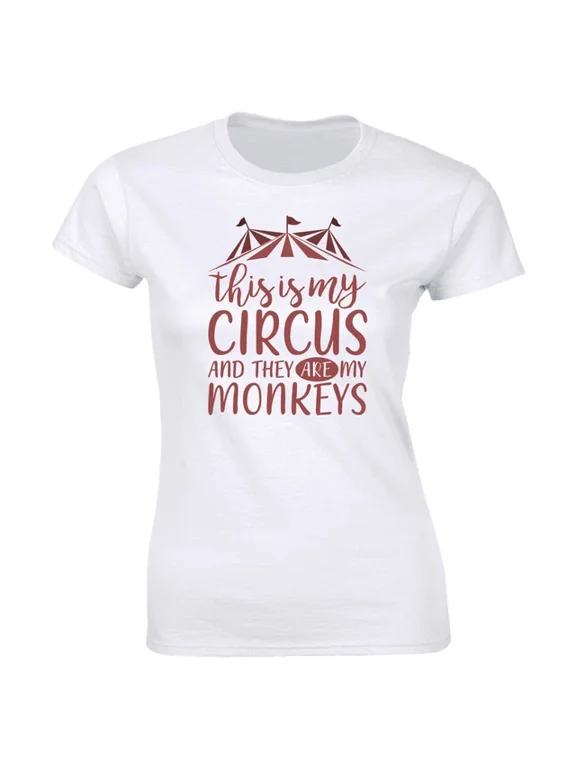 This Is My Circus And They Are My Monkeys Short Sleeve Mom Gift T-Shirt, Size S-5XL