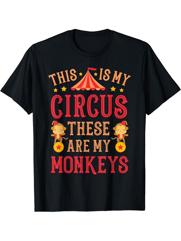 This Is My Circus These Are My Monkeys Mothers Day Mom T-Shirt