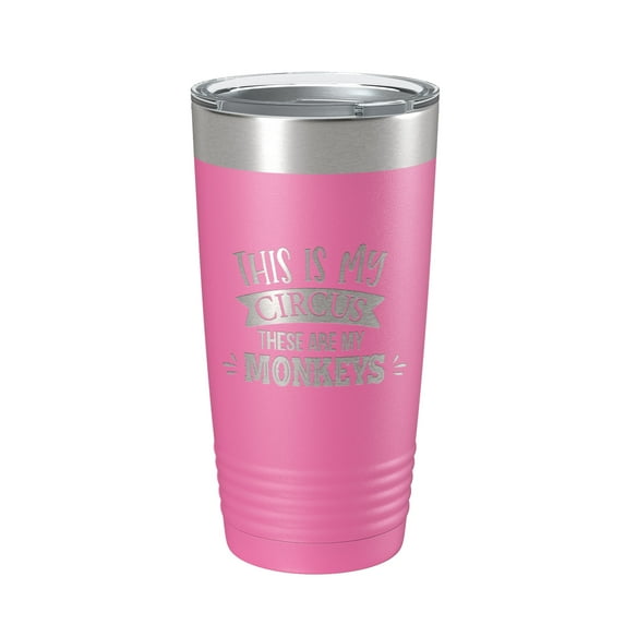 This Is My Circus These Are My Monkeys Tumbler Funny Mom Travel Mug Gift Insulated Laser Engraved Coffee Cup Mother's Day 20 oz Pink