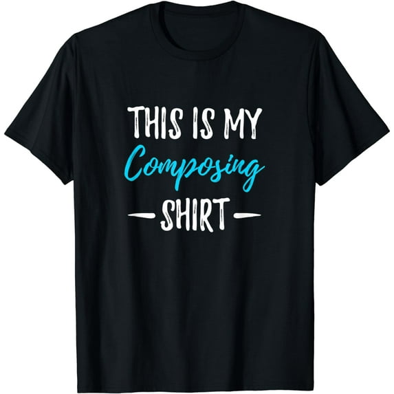 This Is My Composing Funny Composer Musician t T-Shirt