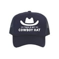 thumbnail image 1 of This Is My Cowboy Hat - Snapback Trucker Cap, Navy, 1 of 2