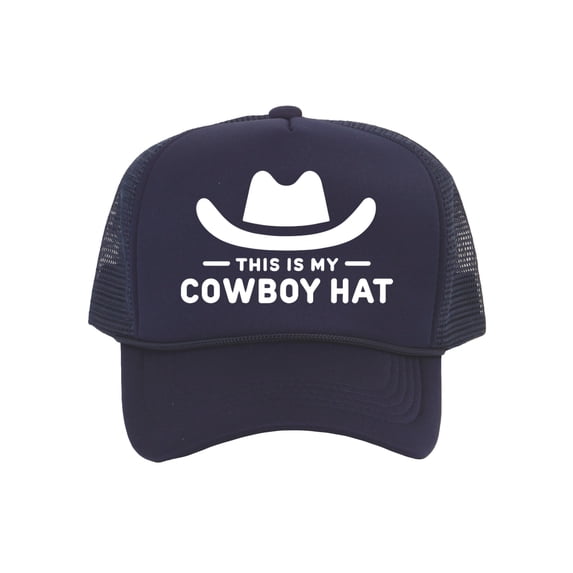 This Is My Cowboy Hat - Snapback Trucker Cap, Navy