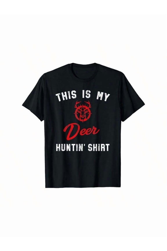 This Is My Deer Huntin' Shirt Funny Hunter Graphic Tee Men's Short Sleeve T-Shirt