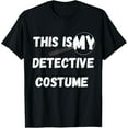 thumbnail image 1 of This Is My Detective Costume Secret Identity Spying T-Shirt, 1 of 4