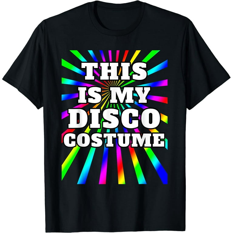 This Is My Disco Costume Disco Party Shirt 70s 80s Party This Is My Disco Costume Disco Party Shirt 70s 80s Party