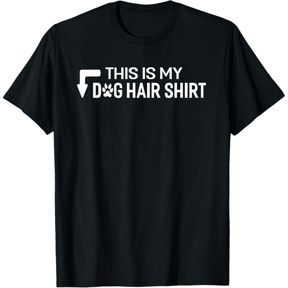 This Is My Dog Hair Shirt Funny Sayings Animal Dogs T-shirt