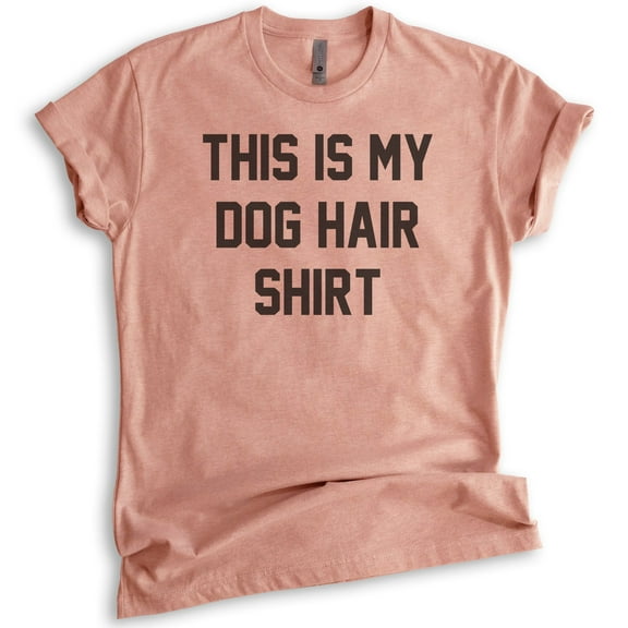 This Is My Dog Hair Shirt Shirt, Unisex Women's Men's Shirt, Funny Dog Shirt, Humorous Dog Mom Shirt, Heather Sunset, X-Large