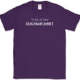 thumbnail image 1 of This Is My Dog Hair Shirt T-Shirt Funny Animal Lover K9 Black Humor Tee - Purple, 2XL, 1 of 1