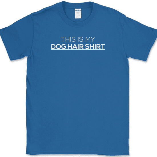 This Is My Dog Hair Shirt T-Shirt Funny Animal Lover K9 Black Humor Tee - Royal Blue, S