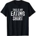 thumbnail image 1 of This Is My Eating Funny Foodie Gift T-Shirt, 1 of 4