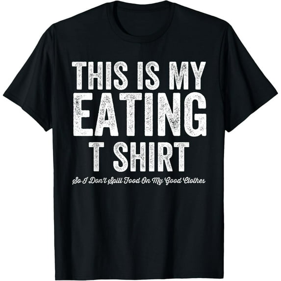 This Is My Eating T-Shirt Funny Food Lover Messy Eater Gag T-Shirt