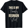 thumbnail image 1 of This Is My Family Reunion Fun Family Reunion Matching T-Shirt, 1 of 4