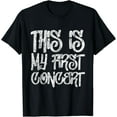 thumbnail image 1 of This Is My First Concert ----- T-Shirt mens t shirt，black，women，funny，misfits，men，journey, 1 of 4