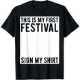 thumbnail image 1 of This Is My First Festival Sign My Shirt Funny Music Concert T-Shirt, 1 of 4