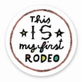 thumbnail image 1 of This Is My First Rodeo Sticker (Pack of 6), (Paperback), 1 of 1