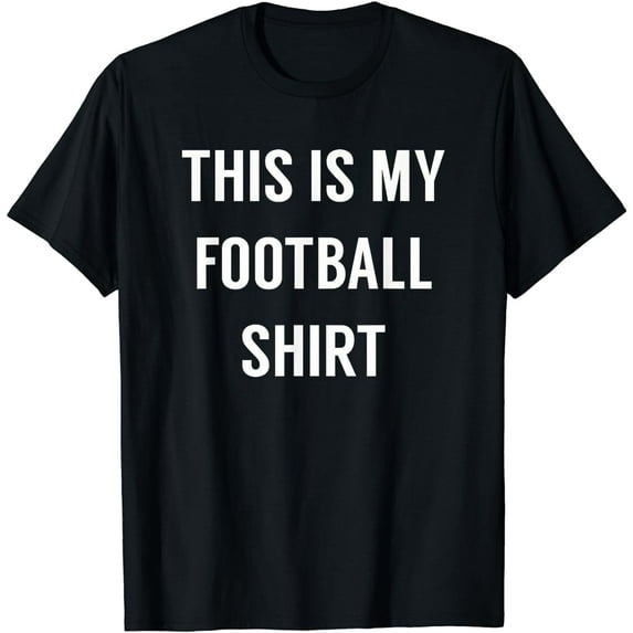This Is My Football Shirt - Funny Football TShirt for Fans T-Shirt