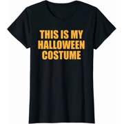 This Is My Halloween Costume Funny Lazy Ladies' Crewneck T-Shirt