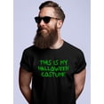 thumbnail image 1 of "This Is My Halloween Costume" Phrase in green Men Black T-Shirt, Male x-Large, 1 of 4