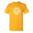 thumbnail image 1 of This Is My Hangover Shirt Sarcastic Humor Graphic Novelty Funny T Shirt, 1 of 5
